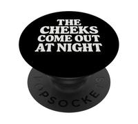 The Cheeks Come Out At Night Funny Sex Joke Adult Humor PopSockets Adhesive PopGrip