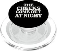 The Cheeks Come Out At Night Funny Sex Joke Adult Humor PopSockets PopGrip for MagSafe