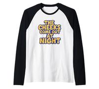 The Cheeks Come Out at Night Funny Sex Joke Adult Humor Raglan Baseball Tee