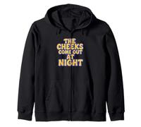 The Cheeks Come Out At Night Funny Sex Joke Adult Humor Zip Hoodie
