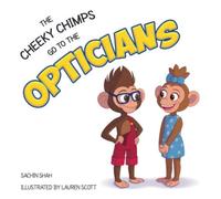 The Cheeky Chimps Go To The Opticians (The Cheeky Chimps Books)