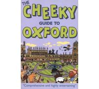 The Cheeky Guide to Oxford 2 ed. (Cheekyguides S.)