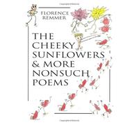 The Cheeky Sunflowers: & More Nonsuch Poems