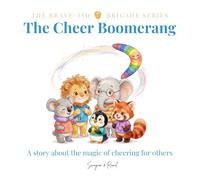 The Cheer Boomerang: A Brave-ish Story About the Magic of Cheering for Friends