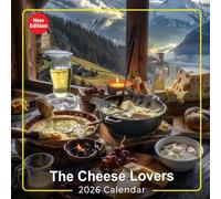 The Cheese Lovers Calendar 2026: A Year of Savory Cheese Delights for Every Month