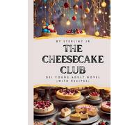 The Cheesecake Club: A DEI Young Adult Novel (with recipes)