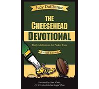 The Cheesehead Devotional: Daily Meditations for Packer Fans (Devotions for Packer Fans)