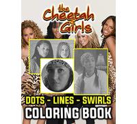 The Cheetah Girls Dots Lines Swirls Coloring Book: The Cheetah Girls Impressive Dots-Lines-Swirls Activity Books For Kids And Adults