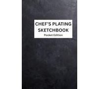 The Chef’s Plating Sketchbook CLEAVERS Pocket Edition: Plating Design Edition for Culinary Artists, Personal Chefs & Food Stylists