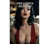 The Chef's Hunger: He fed every table in London and went hungry himself. She finally sat him down. A Dark Femdom Financial Domination Romance.
