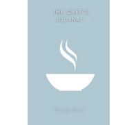 The Chef's Journal - Blank Recipe Book to write in - Do-it-yourself cookbook - Recipe Notebook - Blank Cookbook