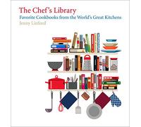 The Chef's Library: Favorite Cookbooks from the World's Great Kitchens
