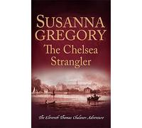 The Chelsea Strangler: The Eleventh Thomas Chaloner Adventure (Adventures of Thomas Chaloner)