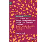 The Chemical and Biological Nonproliferation Regime after the Covid-19 Pandemic: Dealing with the Scientific Revolution in the Life Sciences