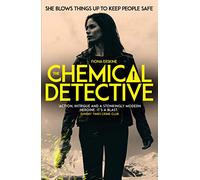 The Chemical Detective: SHORTLISTED FOR THE SPECSAVERS DEBUT CRIME NOVEL AWARD, 2020