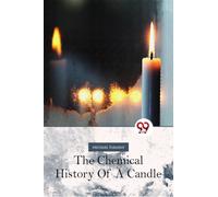 The Chemical History Of A Candle