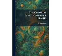 The Chemical Investigation of Plants