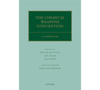 The Chemical Weapons Convention A Commentary (Oxford Commentaries on International Law)