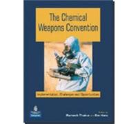 The Chemical Weapons Convention: Implementation, Challenges, Opportunities