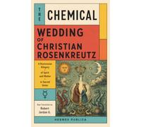 The Chemical Wedding of Christian Rosenkreutz - Translated by Robert Jordan G.: (Hermes Publica Classics)