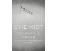 The Chemist: The compulsive, action-packed new thriller from the author of Twilight