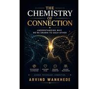 The Chemistry of Connection: Understanding Why We're Drawn to Each Other