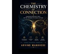 The Chemistry of Connection: Understanding Why We're Drawn to Each Other