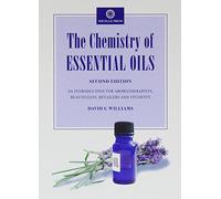 The Chemistry of Essential Oils: An Introduction for Aromatherapists, Beauticians, Retailers and Students