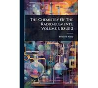 The Chemistry Of The Radio-elements, Volume 1, Issue 2
