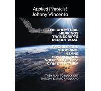 THE CHEMTRAIL HEARINGS TRANSCRIPTS REPORT 2024 SMOKING GUN SHOCKING: GEOENGINEERING - CLIMATE CHANGE - CLOUD SEEDING - GLOBAL WARMING