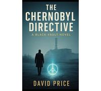 The Chernobyl Directive: A Black Vault Novel (The Black Vault Files)