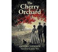 The Cherry Orchard: ANTON CHEKHOV