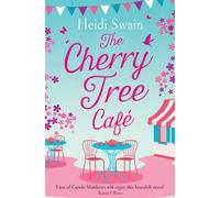 The Cherry Tree Cafe : Cupcakes, crafting and love - the perfect summer read for fans of Bake Off