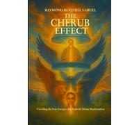 The Cherub Effect: Unveiling the Four Energies that Embody Divine Manifestation