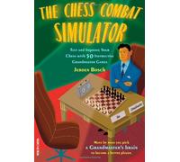 The Chess Combat Simulator: Test and Improve Your Chess with 50 Instructive Grandmaster Games