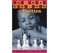 The Chess Kid's Book of Tactics (McKay Chess Library)