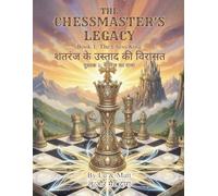 The Chess King: Book 1. Bilingual English-Hindi Edition (The ChessMaster's Legacy (Bilingual English-Hindi))