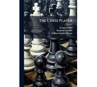 The Chess Player: By George Walker