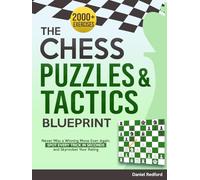 The Chess Puzzles & Tactics Blueprint: 2000+ Chess Exercises to Never Miss a Winning Move Ever Again | Spot Every Trick in Seconds and Skyrocket Your Rating