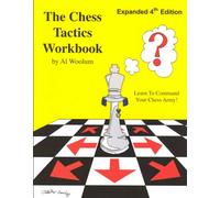 The Chess Tactics Workbook by Al Woolum(1905-06-22)