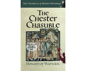 The Chester Chasuble (The Chronicles of Brother Hermitage)