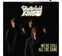 The Chesterfield Kings - We're Still All The Same [VINYL]
