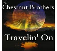 The Chestnut Brothers - Travelin' on