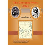 The Cheyenne Wars Atlas