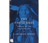 The Cheyennes; Indians of the Great Plains (Case studies in cultural anthropology)