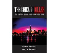 The Chicago Killer: The Hunt for Serial Killer John Wayne Gacy