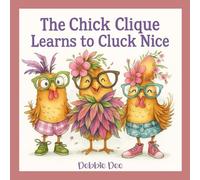The Chick Clique Learns to Cluck Nice