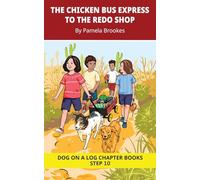 The Chicken Bus Express to the Redo Shop Chapter Book: Decodable Chapter Book Series for Students Learning to Read. For Developing Readers and ... Words): 45 (DOG ON A LOG Chapter Books)