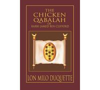 Chicken Qabalah of Rabbi Lamed Ben Clifford: Dilettante's Guide to What You Do and Do Not Know to Become a Qabalist