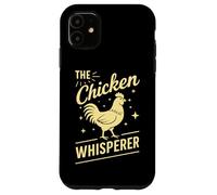 The Chicken Whisperer Funny Chicken Lover Farming Life Humor Case for iPhone 11